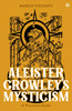 Aleister Crowley's Mysticism