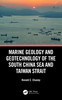Marine Geology and Geotechnology of the South China Sea and Taiwan Strait
