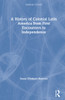 History of Colonial Latin America from First Encounters to Independence