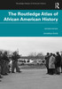 Routledge Atlas of African American History