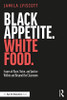 Black Appetite. White Food.