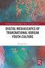 Digital Mediascapes of Transnational Korean Youth Culture