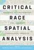 Critical Race Spatial Analysis