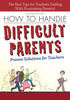 How to Handle Difficult Parents