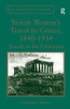 British Women's Travel to Greece, 1840–1914