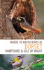 Where to Watch Birds in Dorset, Hampshire and the Isle of Wight: 5th Edition