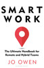 Smart Work: The Ultimate Handbook for Remote and Hybrid Teams