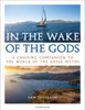 In the Wake of the Gods: Cruising companion to the world of Greek myths