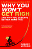 Why You Won't Get Rich: How Capitalism Broke its Contract with Hard Work