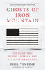Ghosts of Iron Mountain: The Hoax that Duped America and its Sinister Legacy
