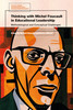 Thinking with Michel Foucault in Educational Leadership: Methodologicaland Conceptual Challenges