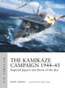 The Kamikaze Campaign 1944-45: Imperial Japan's last throw of the dice