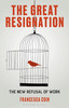 The Great Resignation: The New Refusal of Work