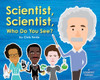 Scientist, Scientist, Who Do You See?