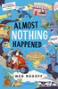 Almost Nothing Happened