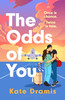 The Odds of You: The irresistible new opposites attract rom-com from the Sunday Times bestselling author
