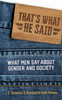 That's What He Said: What Men Say About Gender and Society