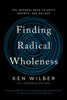 Finding Radical Wholeness