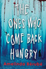 Ones Who Come Back Hungry