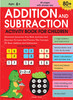Addition and Subtraction Activity Book For Children - 80+ Activities Inside