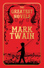 Greatest Novels of Mark Twain (Deluxe Hardbound Edition)