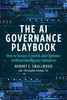 AI Governance Playbook: How to Secure, Control, and Optimize ArtificialIntelligence Initiatives
