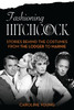 Fashioning Hitchcock: Stories Behind the Costumes from The Lodger to Marnie