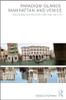 Paradigm Islands: Manhattan and Venice