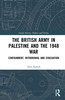 British Army in Palestine and the 1948 War