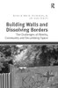Building Walls and Dissolving Borders