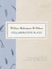 William Shakespeare and Others: Collaborative Plays