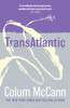TransAtlantic: From the New York Times-bestselling, National Book Award-winning, Booker Prize-longlisted author of Apeirogon and Let the Great W