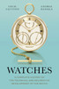 Watches: A Complete History of the Technical and Decorative Developmentof the Watch