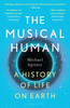 The Musical Human: A History of Life on Earth - A BBC Radio 4 'Book of the Week'