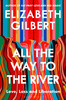All the Way to the River: My Story of Love, Loss and Liberation