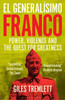 El Generalisimo: Franco: Power, Violence and the Quest for Greatness