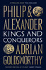 Philip and Alexander: Kings and Conquerors