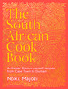 The South African Cookbook: Authentic flavour-packed recipes from Cape Town to Durban