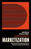 Marketization: How Capitalist Exchange Disciplines Workers and SubvertsDemocracy