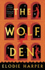 The Wolf Den: the stunning first novel in The Wolf Den trilogy, from the Sunday Times bestselling author of BOUDICCA'S DAUGHTER