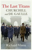 The Last Titans: Churchill and de Gaulle