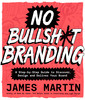 No Bullsh*t Branding
