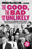 Good, The Bad & the Unlikely