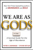 We Are As Gods