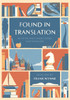 Found in Translation: 100 of the Finest Short Stories Ever Translated