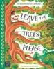 Leave the Trees, Please