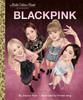 BLACKPINK: A Little Golden Book Biography