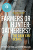 Farmers or Hunter-gatherers?