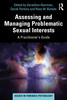 Assessing and Managing Problematic Sexual Interests