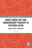 Avant-Garde Art and Non-Dominant Thought in Postwar Japan
